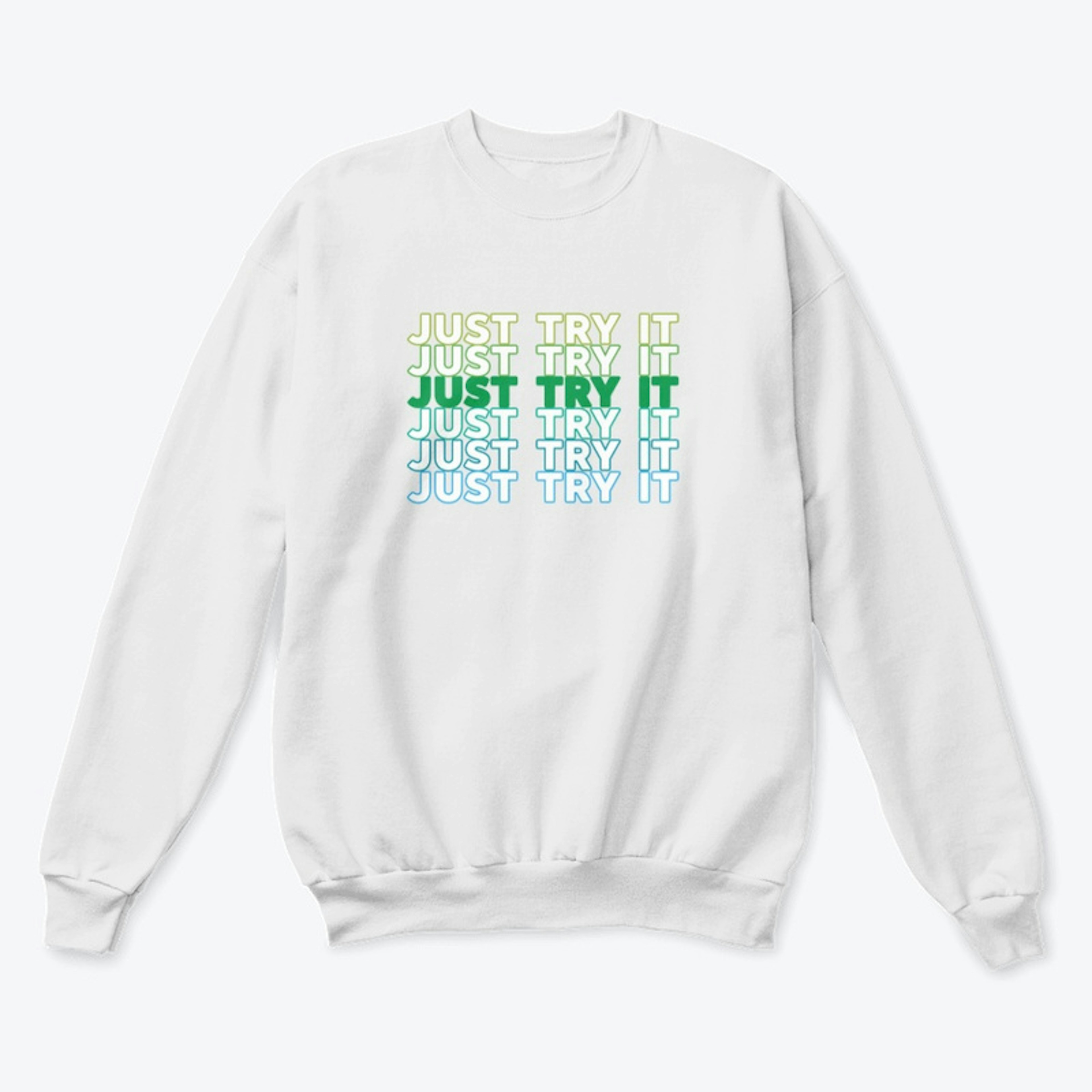 Just Try It Gradient Sweatshirt